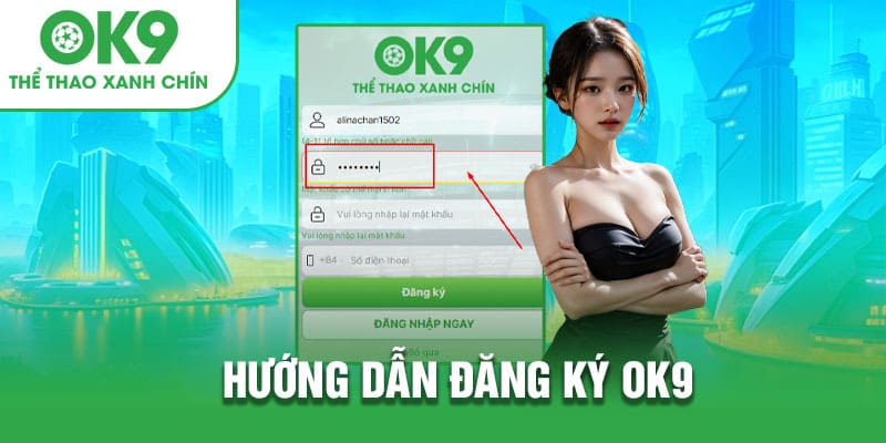 Đăng ký trải nghiệm OK9