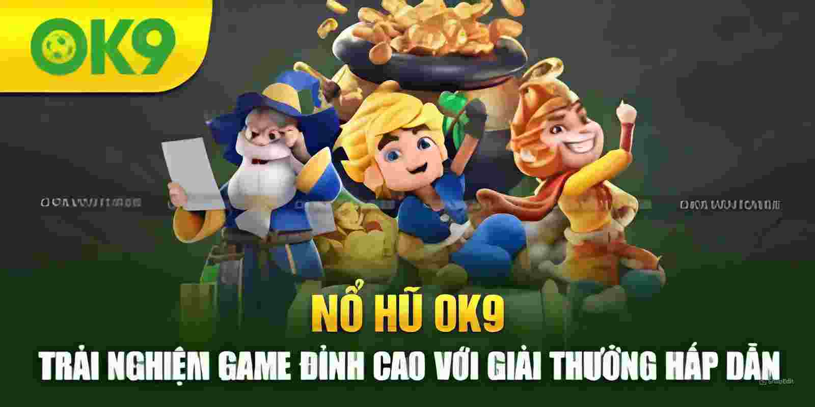 Khoản thưởng khi đặt hũ OK9 thành công