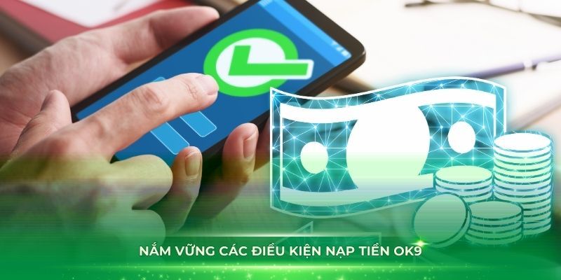 Điều kiện nạp tiền OK9