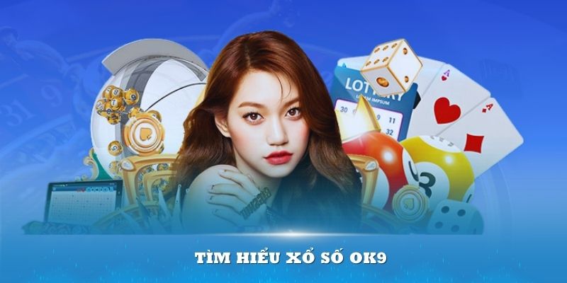 tìm hiểu về xổ số OK9