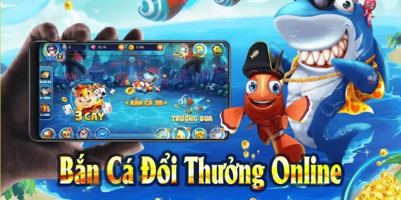 Bắn cá đổi thưởng online